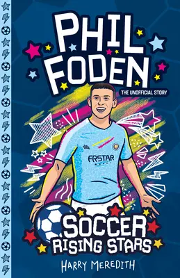 Wschodzące gwiazdy piłki nożnej: Phil Foden - Soccer Rising Stars: Phil Foden