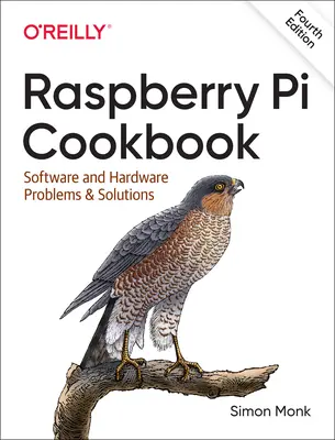 Książka kucharska Raspberry Pi: Problemy i rozwiązania programowe i sprzętowe - Raspberry Pi Cookbook: Software and Hardware Problems and Solutions