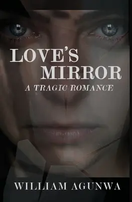 Lustro miłości: Tragiczny romans - Love's Mirror: A Tragic Romance