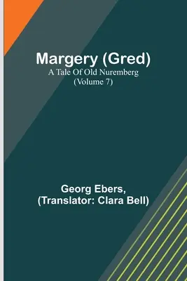 Margery (Gred): Opowieść o starej Norymberdze (tom 7) - Margery (Gred): A Tale Of Old Nuremberg (Volume 7)