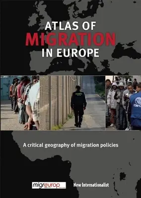 Atlas migracji w Europie: Krytyczna geografia polityki migracyjnej - The Atlas of Migration in Europe: A Critical Geography of Migration Policies