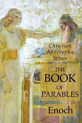 Księga Przypowieści: Seria Apokryfów Chrześcijańskich - The Book of Parables: Christian Apocrypha Series