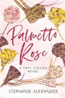 Palmetto Rose: Powieść Tipsy Collins - Palmetto Rose: A Tipsy Collins Novel