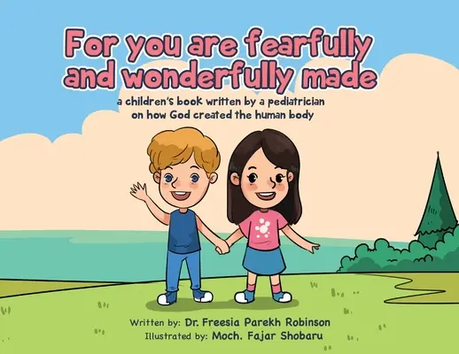 Bo jesteś stworzony ze strachu i w cudowny sposób: Książka dla dzieci autorstwa pediatry o tym, jak Bóg stworzył ludzkie ciało - For You Are Fearfully and Wonderfully Made: A Children's Book by a Pediatrician on how God created the human body