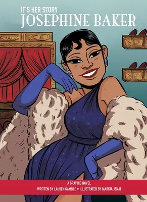 To jej historia Josephine Baker powieść graficzna: Powieść graficzna - It's Her Story Josephine Baker a Graphic Novel: A Graphic Novel