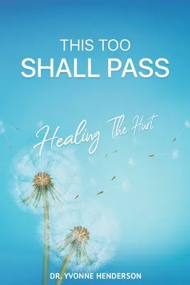 To też przeminie: Uzdrawianie zranień - This Too Shall Pass: Healing The Hurt