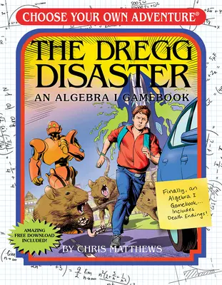 The Dregg Disaster: Algebra I Gamebook (Wybierz własną przygodę - zeszyt ćwiczeń) - The Dregg Disaster: An Algebra I Gamebook (Choose Your Own Adventure - Workbook)