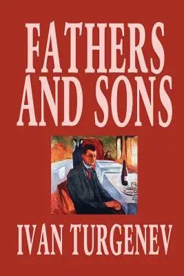 Ojcowie i synowie Iwana Turgieniewa, Beletrystyka, Klasyka, Literackie - Fathers and Sons by Ivan Turgenev, Fiction, Classics, Literary