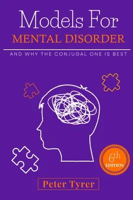 Modele zaburzeń psychicznych: i dlaczego najlepszy jest model małżeński - Models for Mental Disorder: and why the conjugal one is best