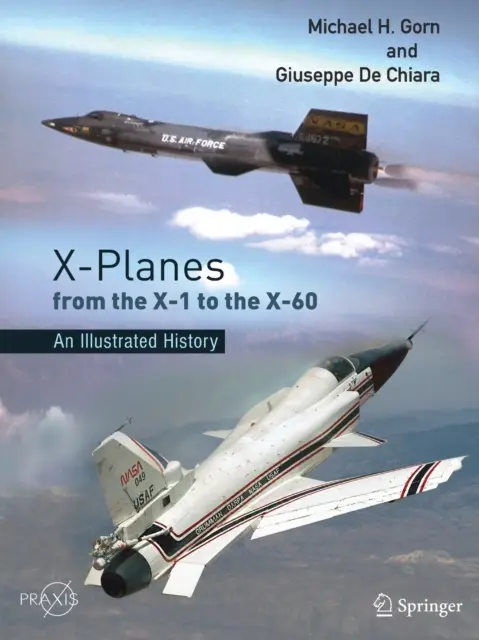 Samoloty X od X-1 do X-60: Ilustrowana historia - X-Planes from the X-1 to the X-60: An Illustrated History