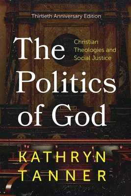 Polityka Boga: Teologie chrześcijańskie i sprawiedliwość społeczna, wydanie z okazji trzydziestolecia - The Politics of God: Christian Theologies and Social Justice, Thirtieth Anniversary Edition