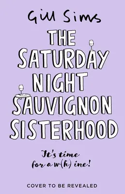 Siostrzeństwo sobotniej nocy Sauvignon - The Saturday Night Sauvignon Sisterhood