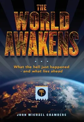 Świat się budzi: Co się właśnie wydarzyło i co nas czeka (tom pierwszy) - The World Awakens: What the Hell Just Happened-and What Lies Ahead (Volume One)