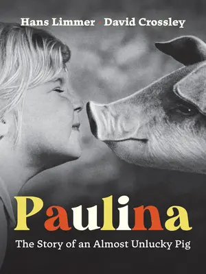 Paulina: Historia prawie pechowej świni - Paulina: The Story of an Almost Unlucky Pig