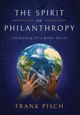 Duch filantropii: Fundraising dla lepszego świata - The Spirit of Philanthropy: Fundraising for a Better World