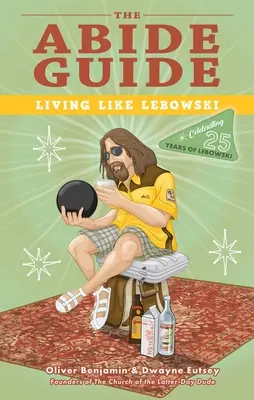 Przewodnik Abide: Żyć jak Lebowski - The Abide Guide: Living Like Lebowski