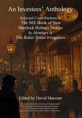 Antologia inwestorów: Wybrany wkład członków The Baker Street Irregulars do The MX Book of New Sherlock Holmes Stories - An Investees' Anthology: Selected Contributions to The MX Book of New Sherlock Holmes Stories by Members of The Baker Street Irregulars