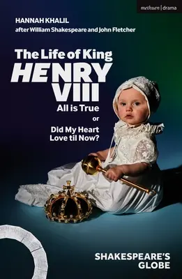 Życie króla Henryka VIII: Wszystko jest prawdą - The Life of King Henry VIII: All Is True