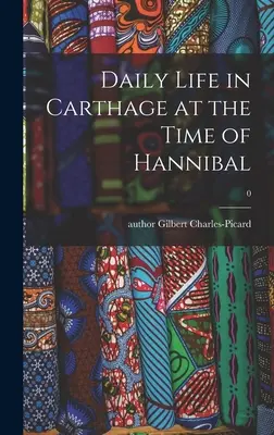 Życie codzienne w Kartaginie w czasach Hannibala; 0 - Daily Life in Carthage at the Time of Hannibal; 0