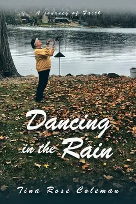 Taniec w deszczu: Podróż wiary - Dancing in the Rain: A Journey of Faith