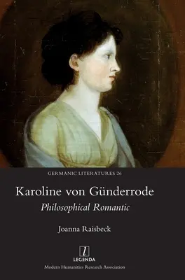 Karoline von Gnderrode: Filozoficzna romantyczka - Karoline von Gnderrode: Philosophical Romantic