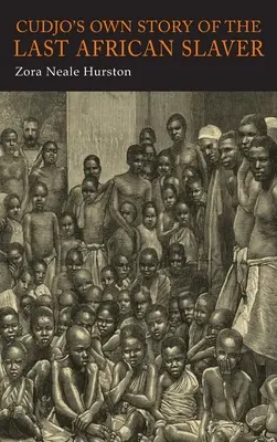 Opowieść Cudjo o ostatnim afrykańskim niewolniku - Cudjo's Own Story of the Last African Slaver