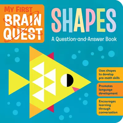 My First Brain Quest Shapes: Książka z pytaniami i odpowiedziami - My First Brain Quest Shapes: A Question-And-Answer Book
