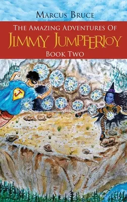 Niesamowite przygody Jimmy'ego Jumpferjoya: Księga druga - The Amazing Adventures of Jimmy Jumpferjoy: Book Two