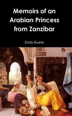 Wspomnienia arabskiej księżniczki z Zanzibaru - Memoirs of an Arabian Princess from Zanzibar