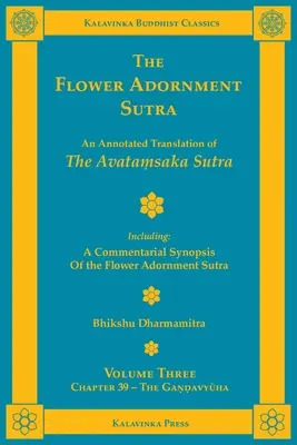 Sutra Ozdoby Kwiatu - tom trzeci: Opatrzone przypisami tłumaczenie Sutry Avataṃsaka wraz z komentarzem do Sutry Ozdoby Kwiatów - The Flower Adornment Sutra - Volume Three: An Annotated Translation of the Avataṃsaka Sutra with A Commentarial Synopsis of the Flower Adornment