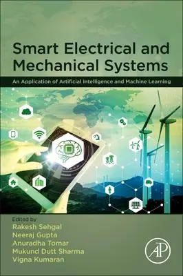 Inteligentne systemy elektryczne i mechaniczne: Zastosowanie sztucznej inteligencji i uczenia maszynowego - Smart Electrical and Mechanical Systems: An Application of Artificial Intelligence and Machine Learning