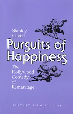 W pogoni za szczęściem: Hollywoodzka komedia powtórnego małżeństwa - Pursuits of Happiness: The Hollywood Comedy of Remarriage