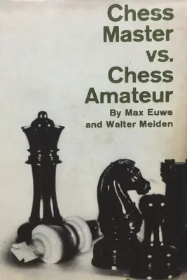 Szachowy mistrz kontra szachowy amator - Chess Master vs. Chess Amateur