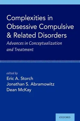 Złożoność zaburzeń obsesyjno-kompulsyjnych i pokrewnych: Postępy w konceptualizacji i leczeniu - Complexities in Obsessive Compulsive and Related Disorders: Advances in Conceptualization and Treatment