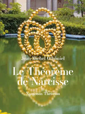 Jean-Michel Othoniel: Twierdzenie Narcyza - Jean-Michel Othoniel: Narcissus Theorem