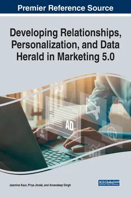 Rozwijanie relacji, personalizacja i data herald w marketingu 5.0 - Developing Relationships, Personalization, and Data Herald in Marketing 5.0