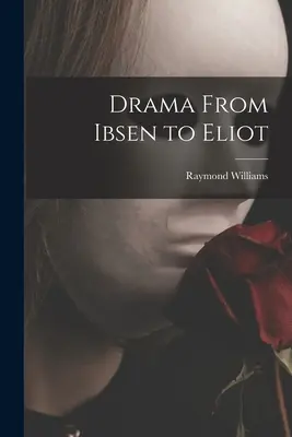 Dramat od Ibsena do Eliota - Drama From Ibsen to Eliot