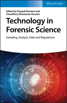 Technologia w naukach sądowych: Pobieranie próbek, analiza, dane i przepisy - Technology in Forensic Science: Sampling, Analysis, Data and Regulations