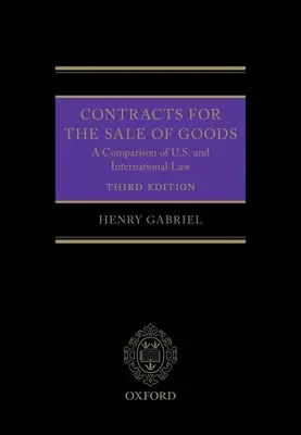 Umowy sprzedaży towarów 3e: Porównanie prawa amerykańskiego i międzynarodowego - Contracts for the Sale of Goods 3e: A Comparison of U.S. and International Law