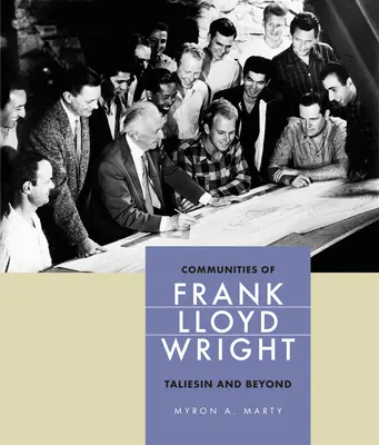 Społeczności Franka Lloyda Wrighta: Taliesin i nie tylko - Communities of Frank Lloyd Wright: Taliesin and Beyond