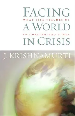 W obliczu świata w kryzysie: Czego uczy nas życie w trudnych czasach - Facing a World in Crisis: What Life Teaches Us in Challenging Times