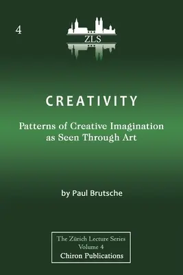 Kreatywność: Patterns of Creative Imagination as Seen Through Art [ZLS Edition] - Creativity: Patterns of Creative Imagination as Seen Through Art [ZLS Edition]