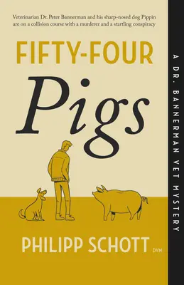 Pięćdziesiąt cztery świnie: Tajemnica weterynarza doktora Bannermana - Fifty-Four Pigs: A Dr. Bannerman Vet Mystery