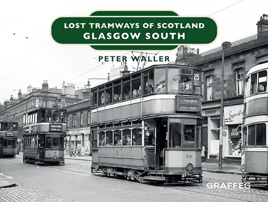 Zaginione linie tramwajowe Szkocji: Glasgow South - Lost Tramways of Scotland: Glasgow South