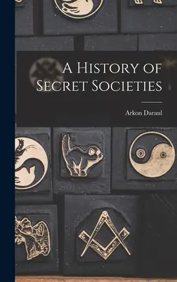 Historia tajnych stowarzyszeń - A History of Secret Societies