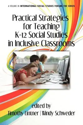 Praktyczne strategie nauczania nauk społecznych K-12 w klasach integracyjnych - Practical Strategies for Teaching K-12 Social Studies in Inclusive Classrooms