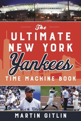 Najlepsza książka o wehikule czasu New York Yankees - The Ultimate New York Yankees Time Machine Book