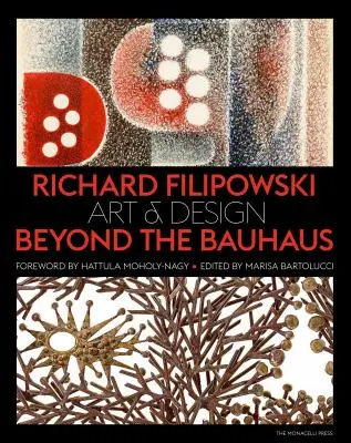 Richard Filipowski: Sztuka i design poza Bauhausem - Richard Filipowski: Art and Design Beyond the Bauhaus