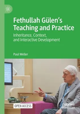 Nauczanie i praktyka Fethullaha Glena: Dziedziczenie, kontekst i interaktywny rozwój - Fethullah Glen's Teaching and Practice: Inheritance, Context, and Interactive Development