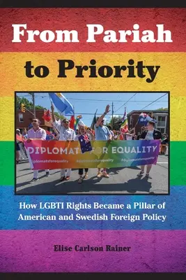 Od pariasa do priorytetu: jak prawa osób lgbti stały się filarem amerykańskiej i szwedzkiej polityki zagranicznej - From Pariah to Priority: How Lgbti Rights Became a Pillar of American and Swedish Foreign Policy
